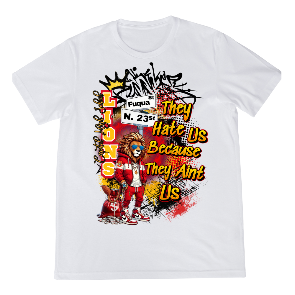 Capitol High School "They Hate Us Because They Ain't Us" T-Shirt