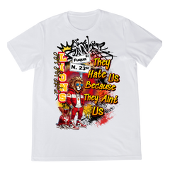 Capitol High School "They Hate Us Because They Ain't Us" T-Shirt